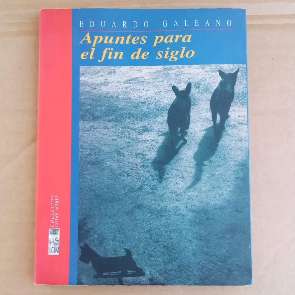 eduardo galeano "apuntes para el fin de siglo" Libros Sin Fronteras 2014
